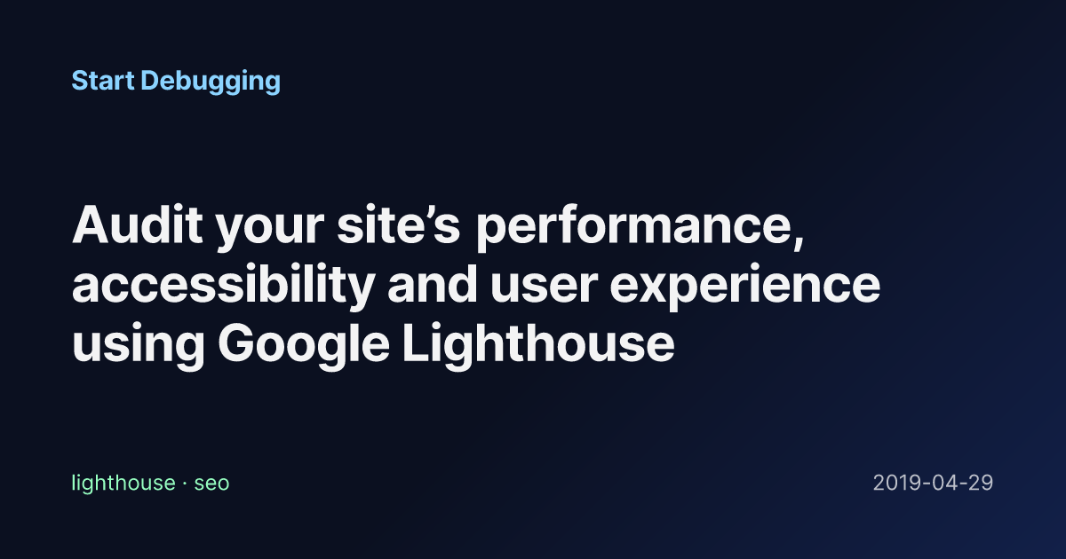 Audit your site’s performance, accessibility and user experience using ...