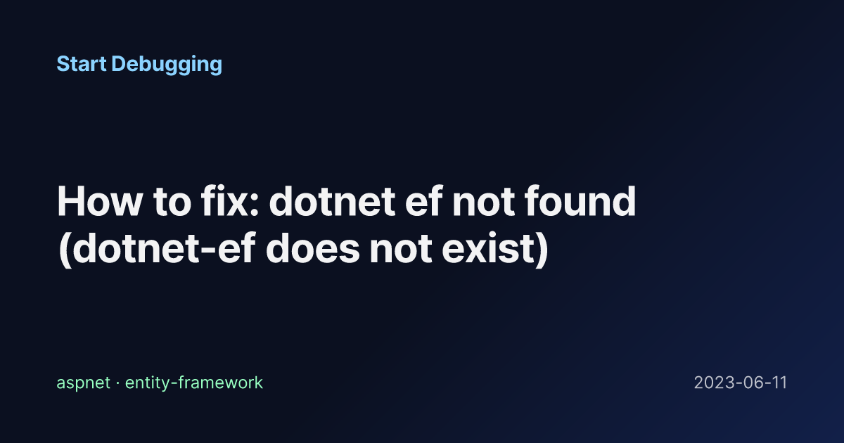 How to fix: dotnet ef not found (dotnet-ef does not exist) - Start ...