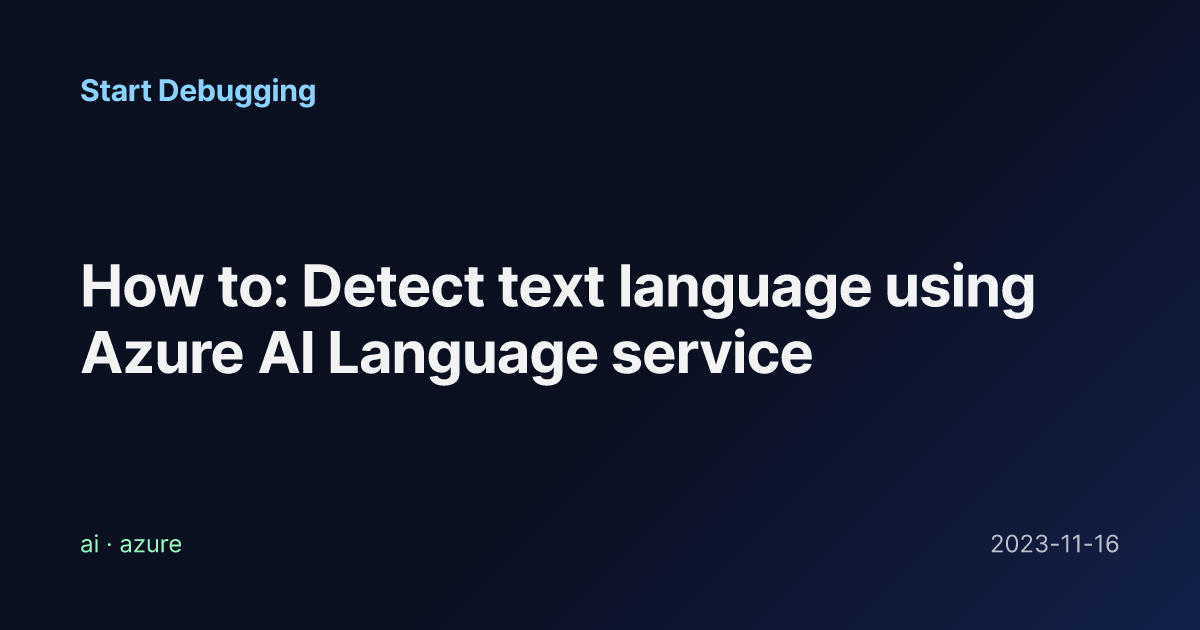 How to: Detect text language using Azure AI Language service - Start ...