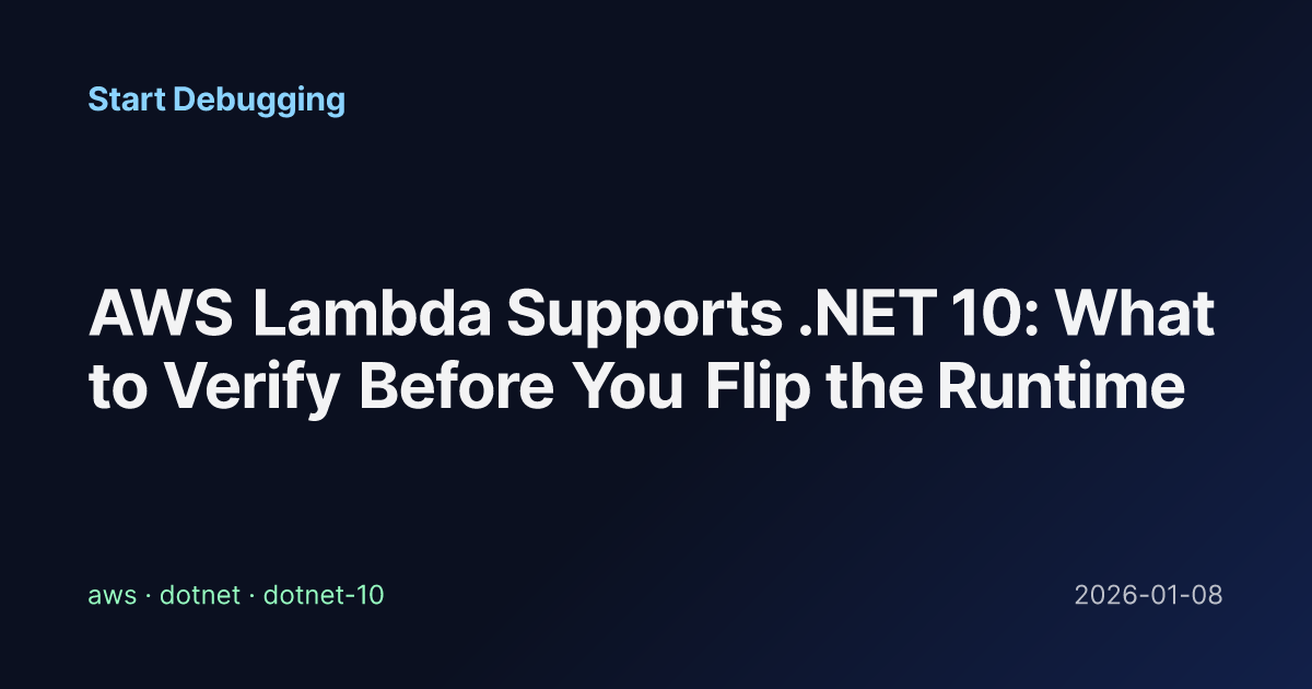 AWS Lambda Supports .NET 10: What to Verify Before You Flip the Runtime ...