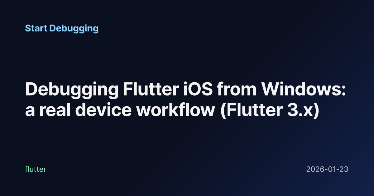 Debugging Flutter iOS from Windows: a real device workflow (Flutter 3.x ...