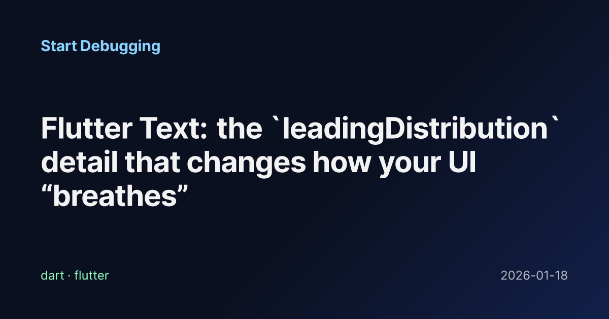 Flutter Text: the `leadingDistribution` detail that changes how your UI ...