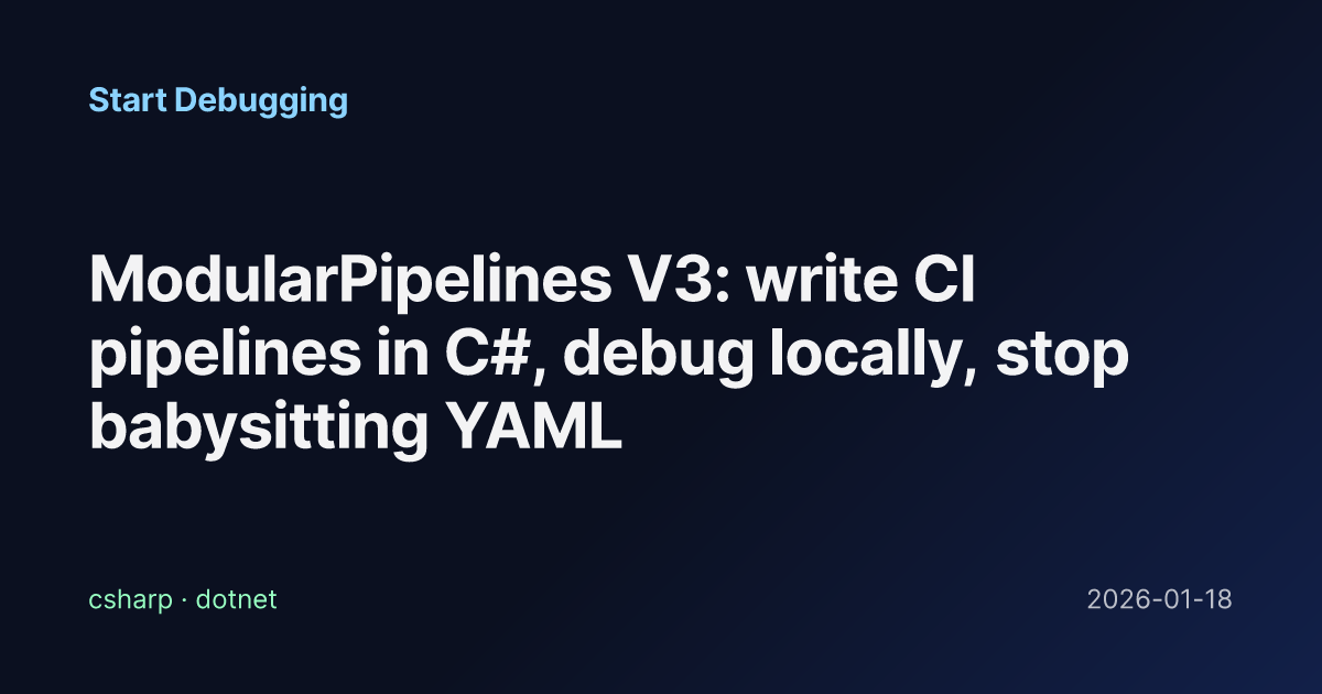 ModularPipelines V3: write CI pipelines in C#, debug locally, stop ...
