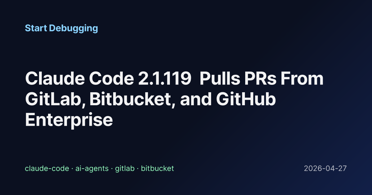 Claude Code 2.1.119 Pulls PRs From GitLab, Bitbucket, and GitHub ...