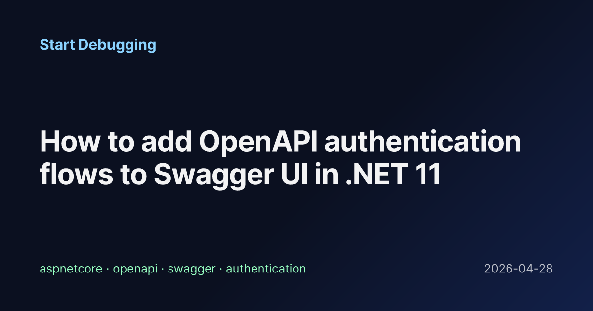 How to add OpenAPI authentication flows to Swagger UI in .NET 11 ...