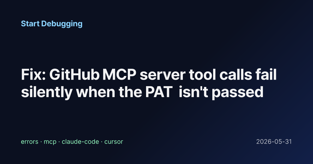 Fix: GitHub MCP server tool calls fail silently when the PAT isn't ...