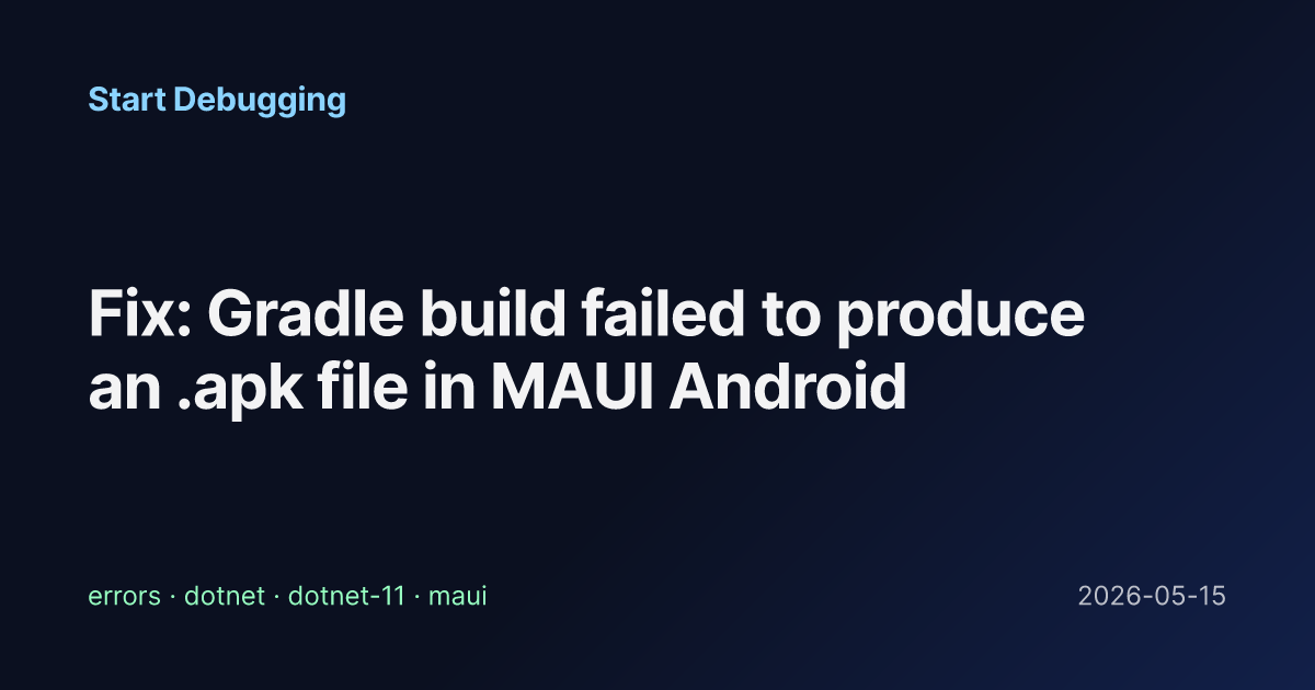 Fix: Gradle build failed to produce an .apk file in MAUI Android ...