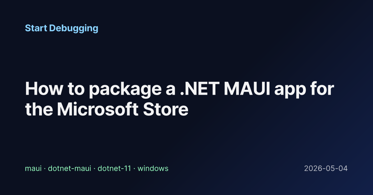 How to package a .NET MAUI app for the Microsoft Store - Start Debugging