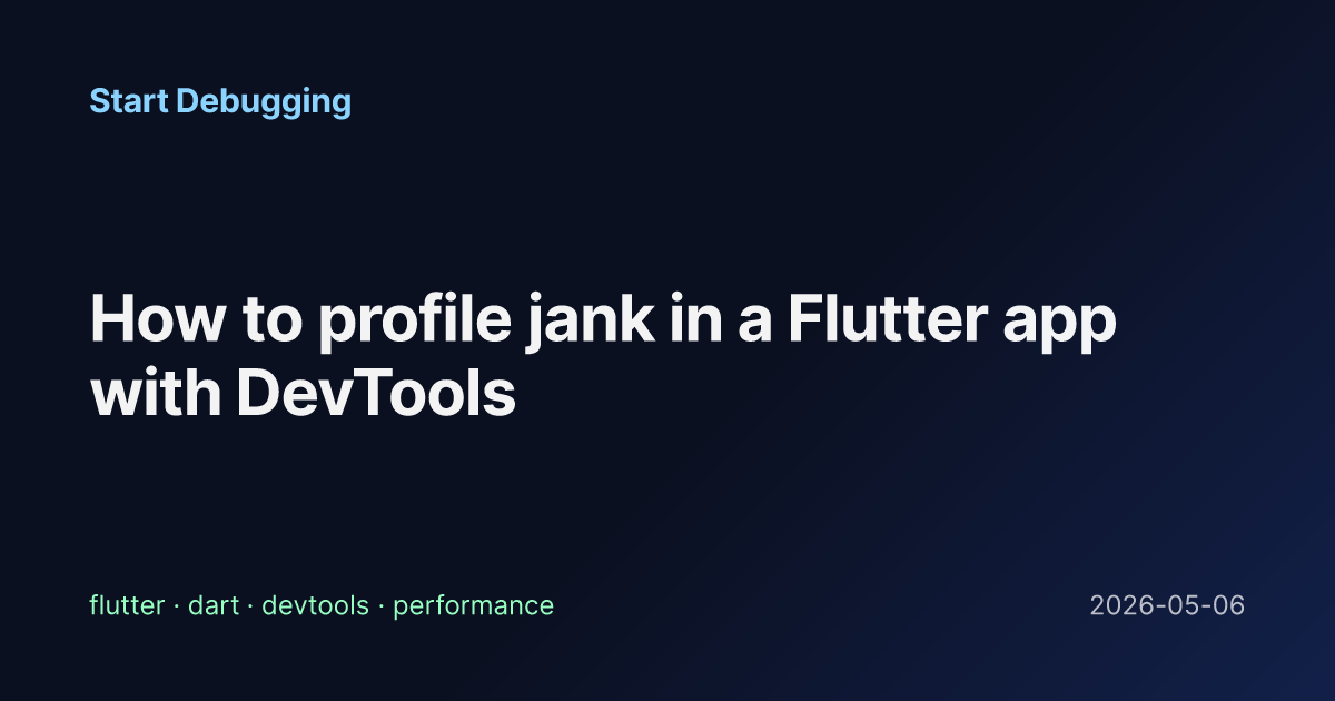 How to profile jank in a Flutter app with DevTools - Start Debugging