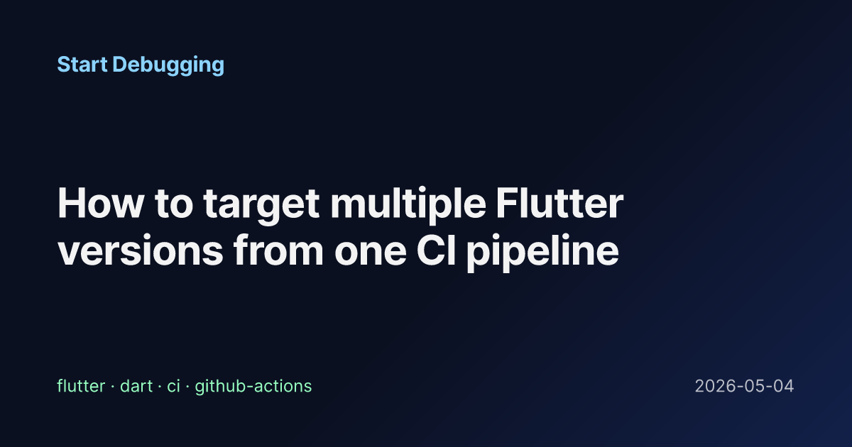 How to target multiple Flutter versions from one CI pipeline - Start ...