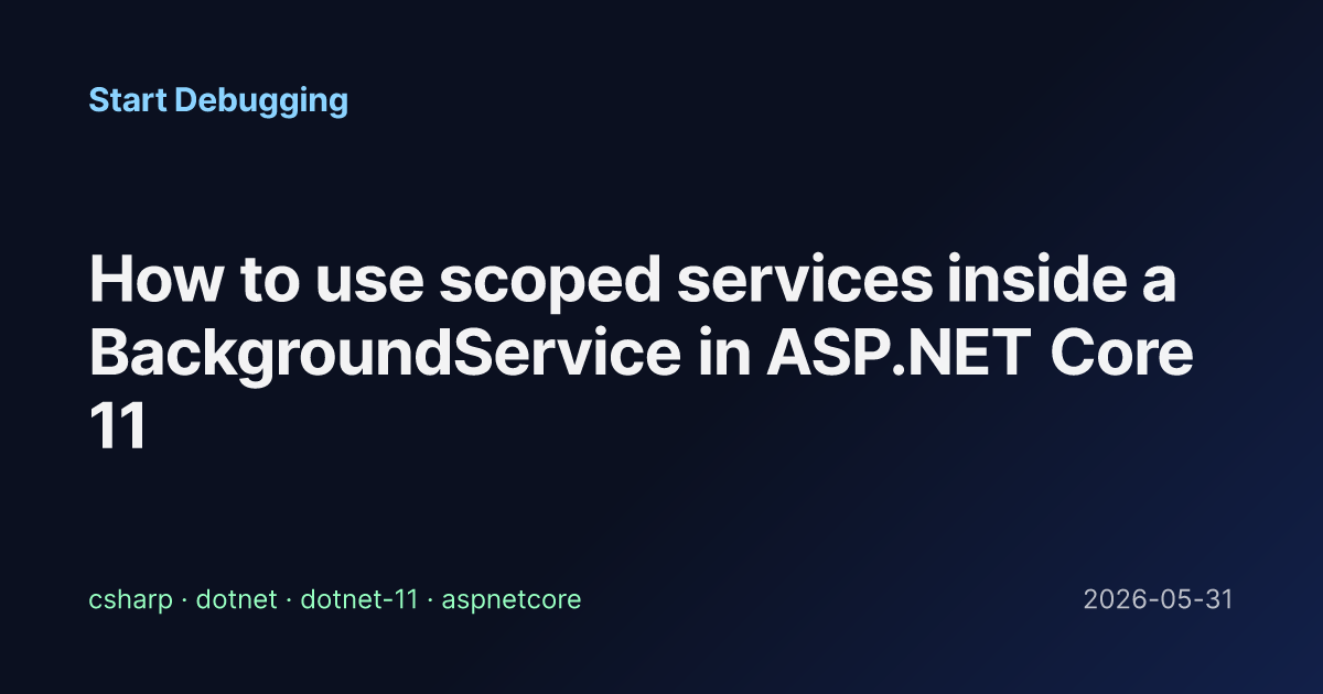 How to use scoped services inside a BackgroundService in ASP.NET Core ...