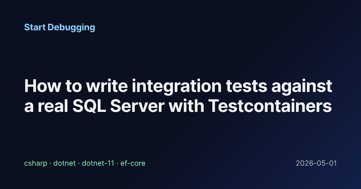 How to write integration tests against a real SQL Server with ...