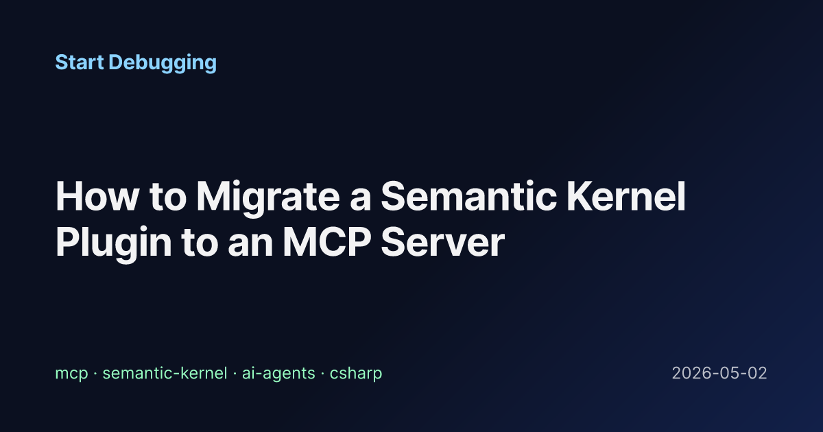 How to Migrate a Semantic Kernel Plugin to an MCP Server - Start Debugging
