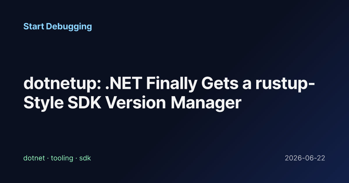 dotnetup: .NET Finally Gets a rustup-Style SDK Version Manager - Start ...