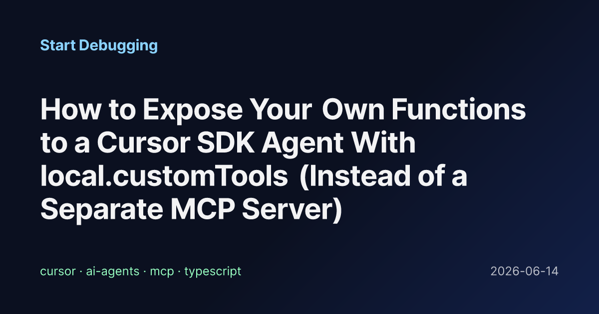 How to Expose Your Own Functions to a Cursor SDK Agent With local ...