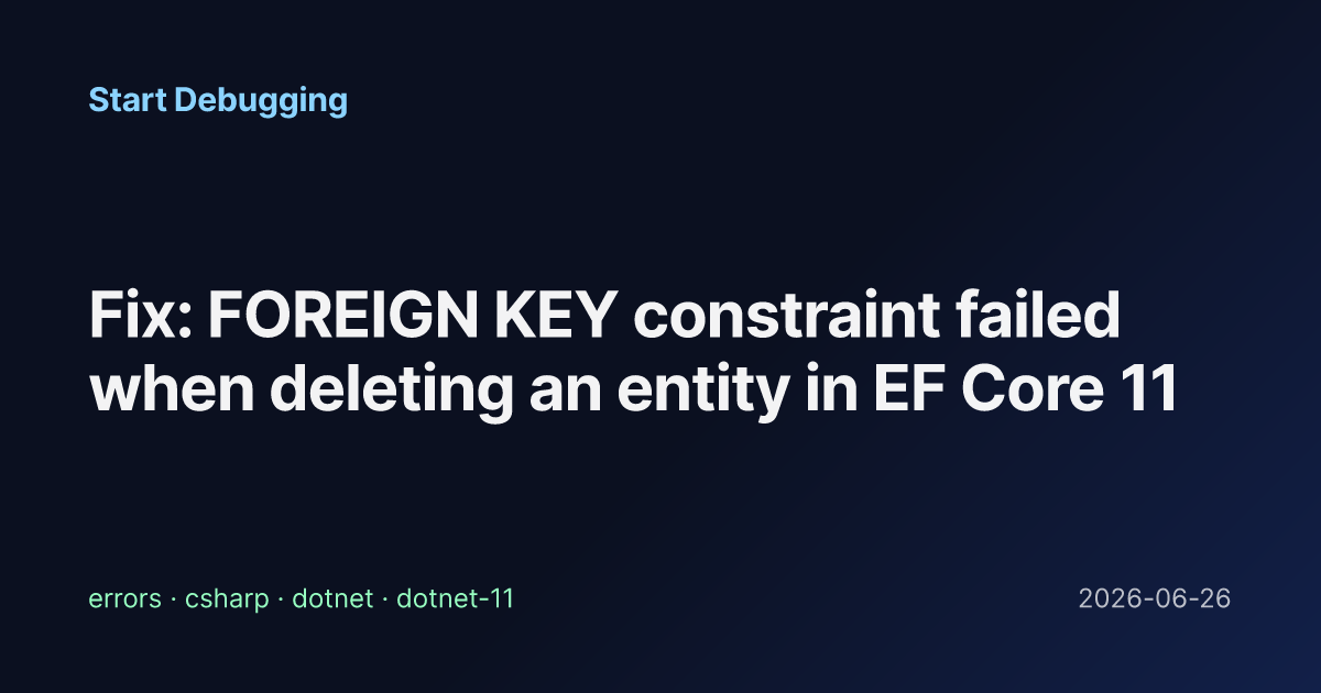 Fix: FOREIGN KEY constraint failed when deleting an entity in EF Core ...