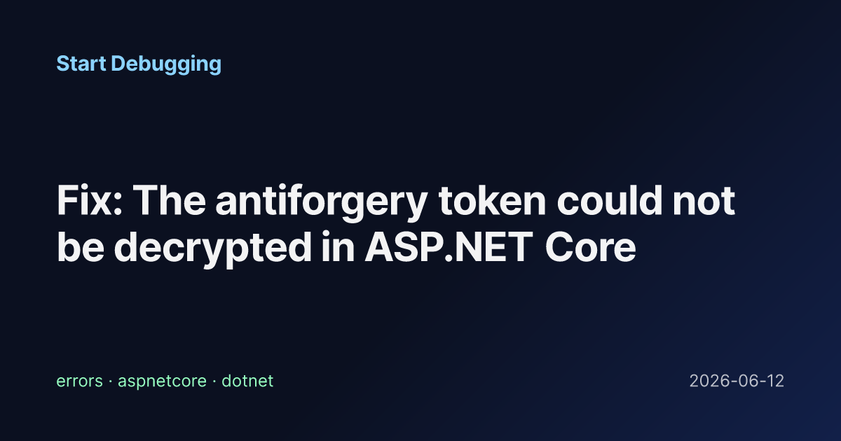 Fix: The antiforgery token could not be decrypted in ASP.NET Core ...