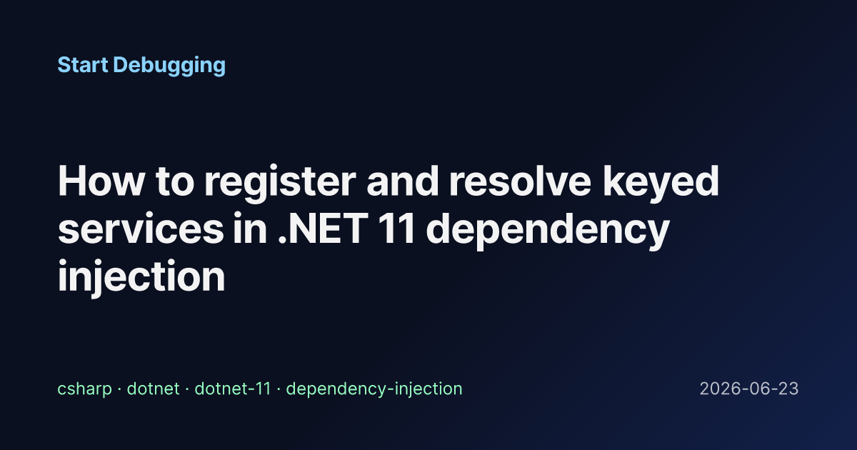 How to register and resolve keyed services in .NET 11 dependency ...