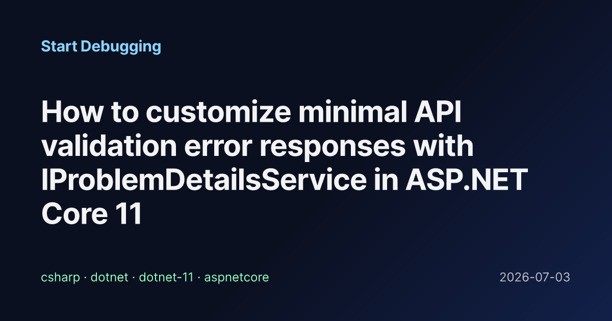 Api Confirmation Error How to customize minimal API validation error responses with ...