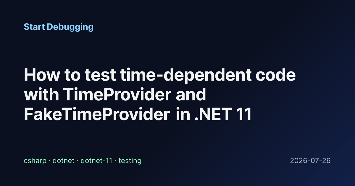 How to test time-dependent code with TimeProvider and FakeTimeProvider ...