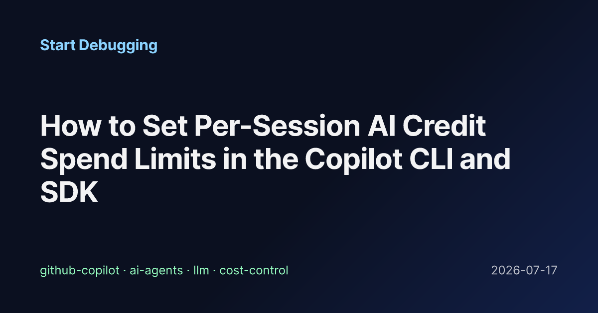 Credit Session How to Set Per-Session AI Credit Spend Limits in the Copilot CLI and ...