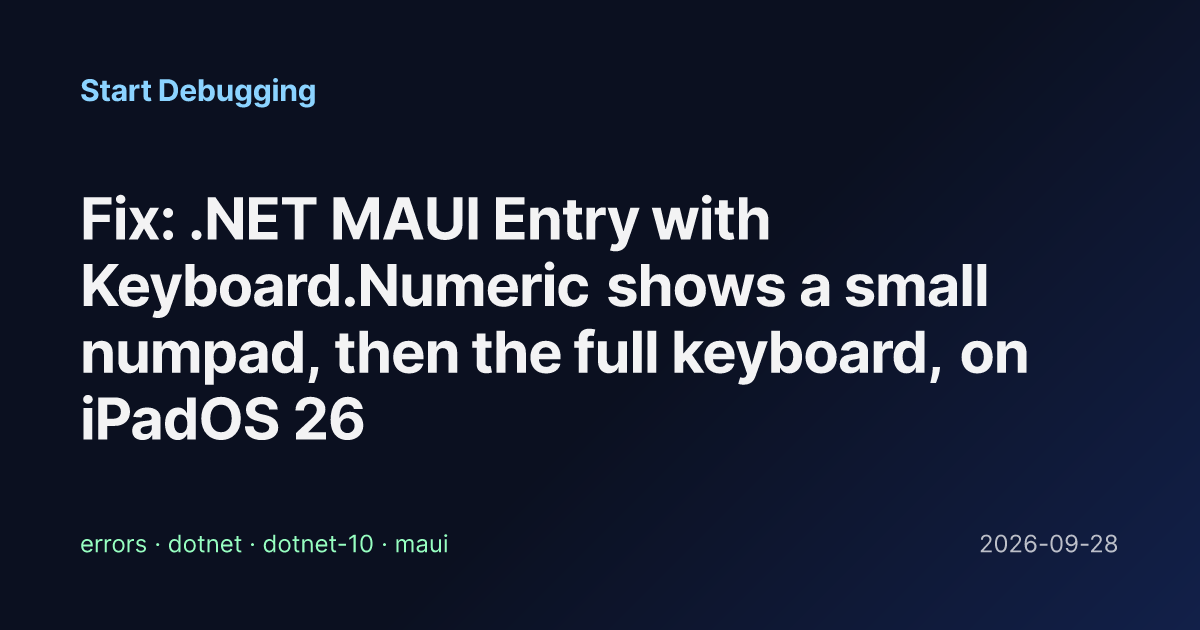 Fix: .NET MAUI Entry with Keyboard.Numeric shows a small numpad, then ...